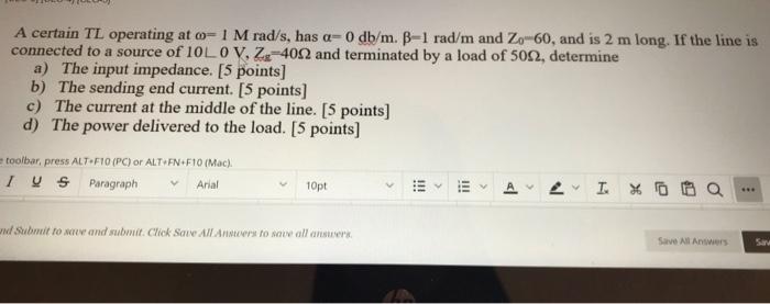 A Certain Tl Operating At O 1 M Rad S Has A 0 Db M B 1 Rad M And Zo 60 And Is 2 M Long If The Line Is Connected To A 1