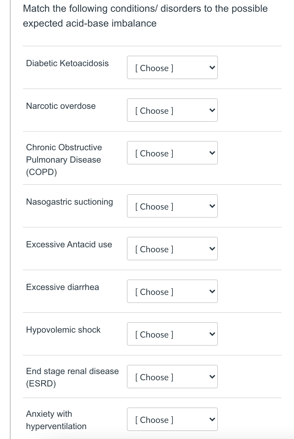 Match The Following Conditions Disorders To The Possible Expected Acid Base Imbalance Diabetic Ketoacidosis Choose 1