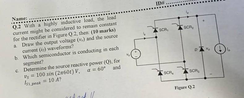Id Name Re Scrz Scr D7 Vo 1 Q 2 With A Highly Inductive Load The Load Current Might Be Considered To Remain Constant 1