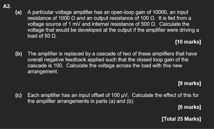 A2 A A Particular Voltage Amplifier Has An Open Loop Gain Of 10000 An Input Resistance Of 1000 N And An Output Resis 1