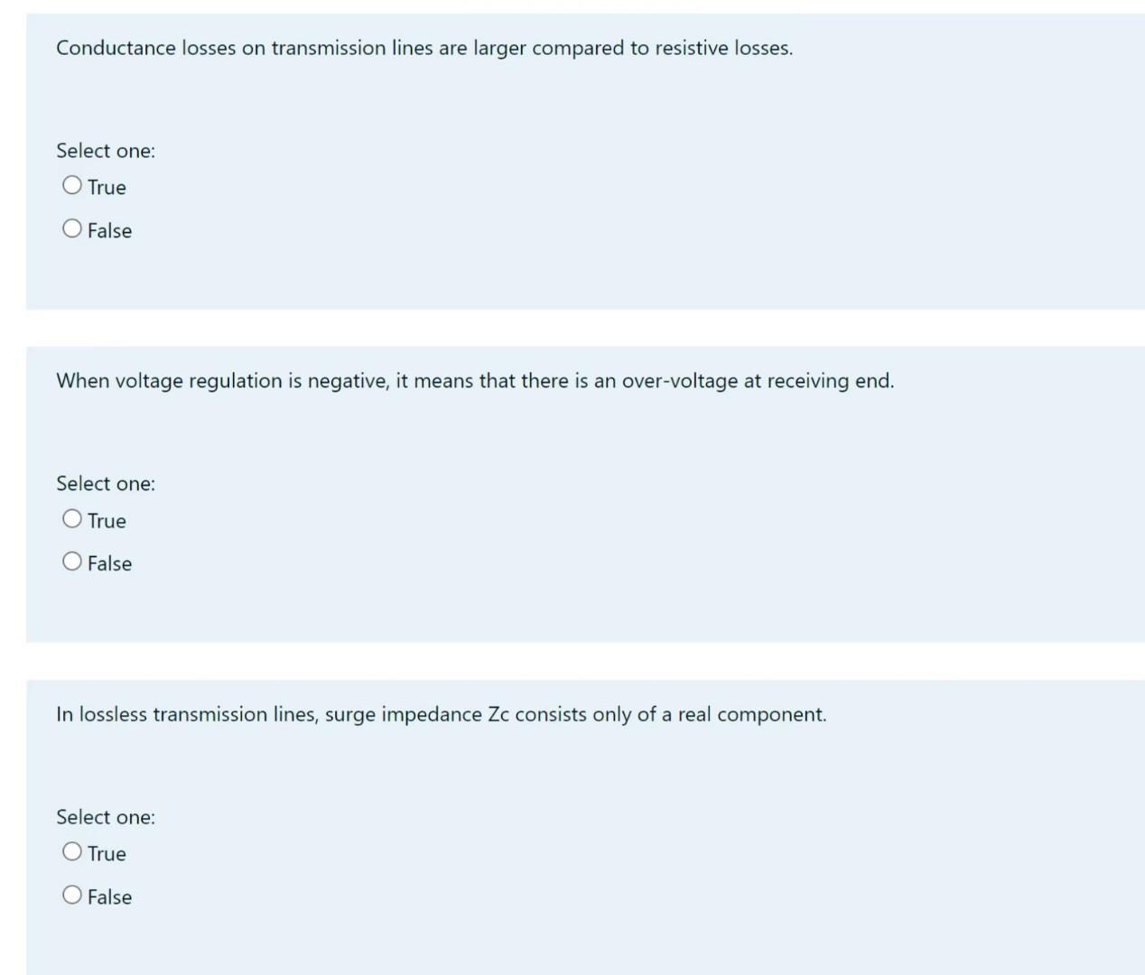 Conductance Losses On Transmission Lines Are Larger Compared To Resistive Losses Select One True O False When Voltage 1