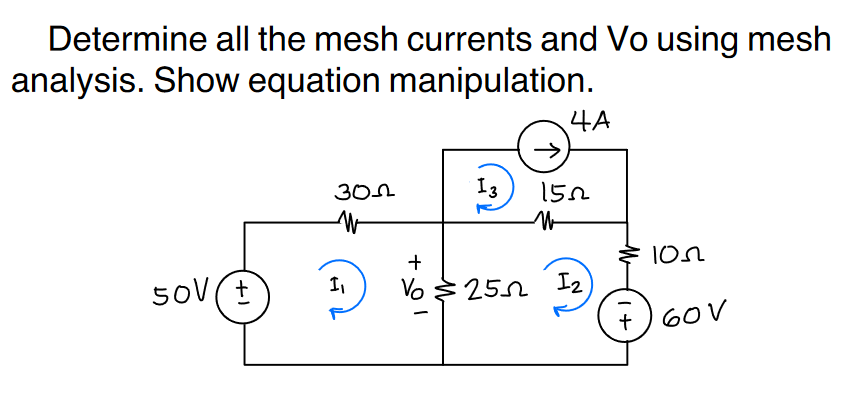 Determine All The Mesh Currents And Vo Using Mesh Analysis Show Equation Manipulation 4a I3 30 12 W 15 12 Na 10 22 1