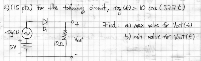 2 2 15 Pts For The Following Circuit Og T 10 Os 377 T Find A Max Value For Vout T Oght Vout B Min 1