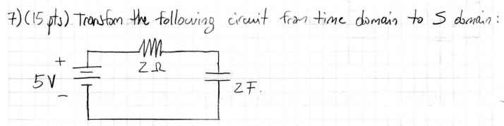 7 15 Pts Tronstan The Following Circuit From Time Domain To Sebrania W Zr 5 V 2 1