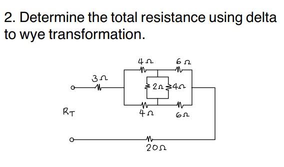 2 Determine The Total Resistance Using Delta To Wye Transformation 41 1 61 1 31 2n 340 Rt W 40 61 Me 2012 1
