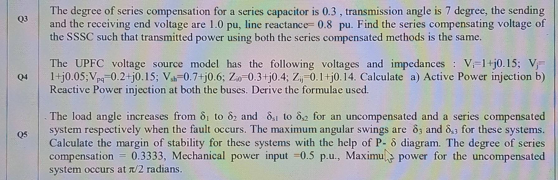 A Q3 The Degree Of Series Compensation For A Series Capacitor Is 0 3 Transmission Angle Is 7 Degree The Sending And T 1