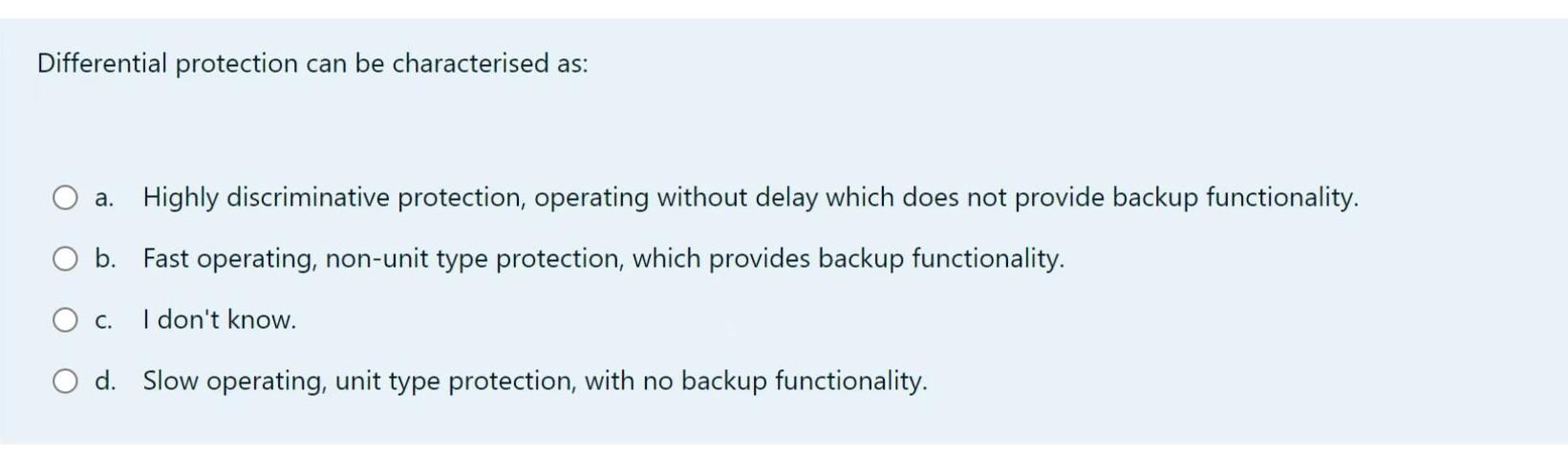 Differential Protection Can Be Characterised As A Highly Discriminative Protection Operating Without Delay Which Does 1