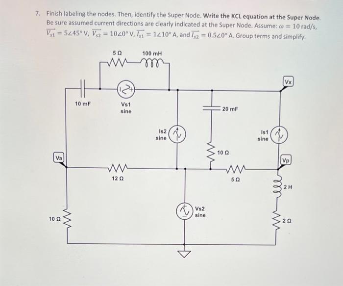 7 Finish Labeling The Nodes Then Identify The Super Node Write The Kcl Equation At The Super Node Be Sure Assumed C 1