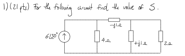 1 21 Pts For The Following Circuit Find The Value Of S Jih 6130 1 4 2 Tjle 20 1
