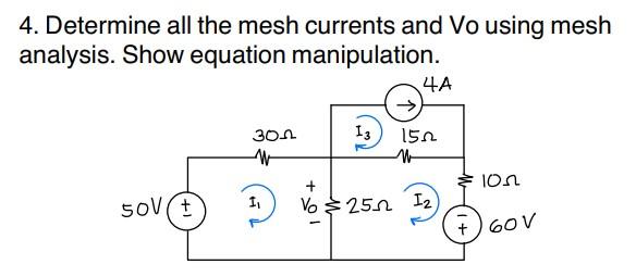 4 Determine All The Mesh Currents And Vo Using Mesh Analysis Show Equation Manipulation 4a 13 150 301 1 10 12 Sov 1 1