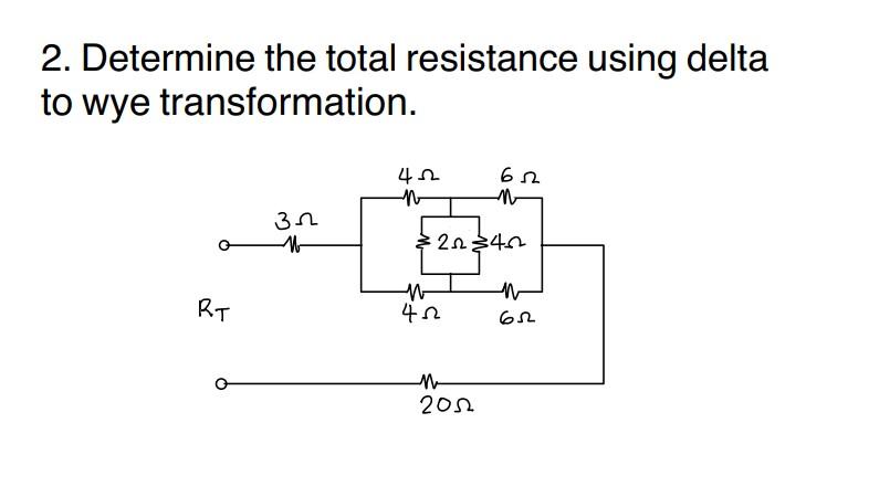 2 Determine The Total Resistance Using Delta To Wye Transformation 42 N 622 N 32 2140 Rt M 412 Me 2012 1