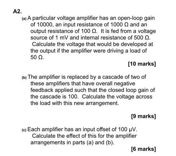 A2 A A Particular Voltage Amplifier Has An Open Loop Gain Of 10000 An Input Resistance Of 1000 N And An Output Resis 1