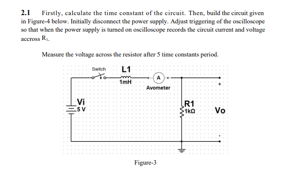 2 1 Firstly Calculate The Time Constant Of The Circuit Then Build The Circuit Given In Figure 4 Below Initially Disc 1