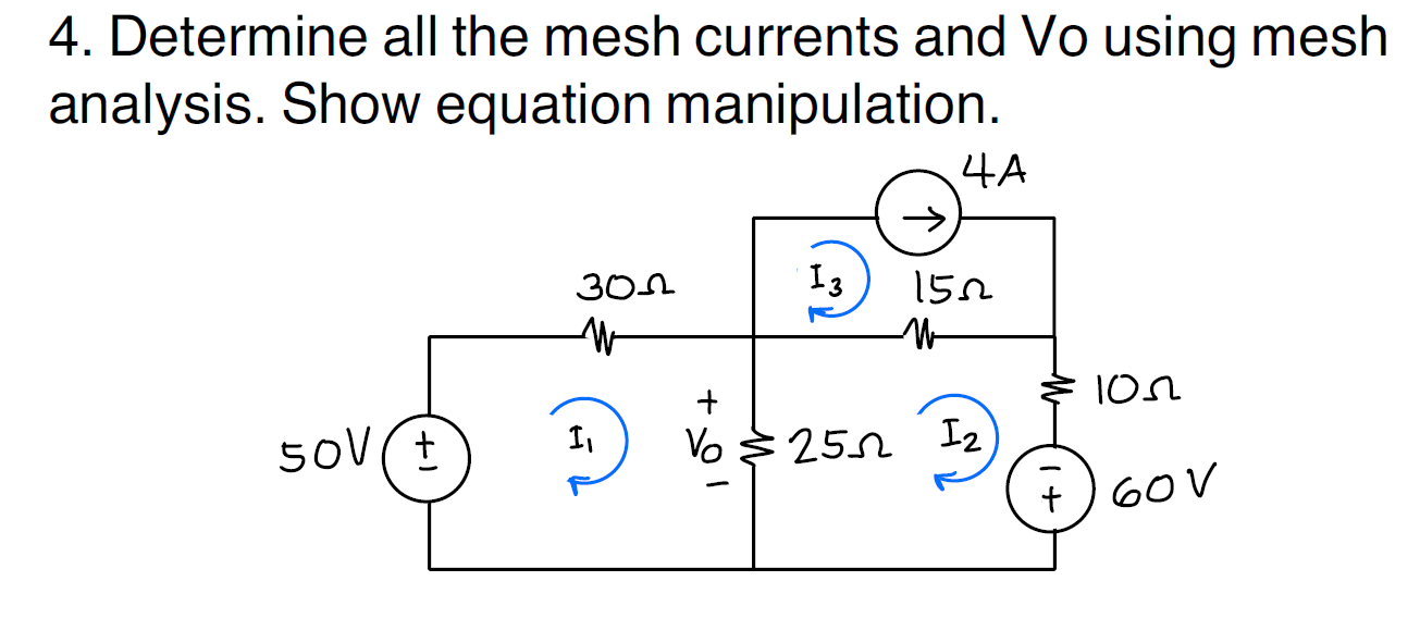 4 Determine All The Mesh Currents And Vo Using Mesh Analysis Show Equation Manipulation 4a 13 301 1 152 W Lon Sova 1