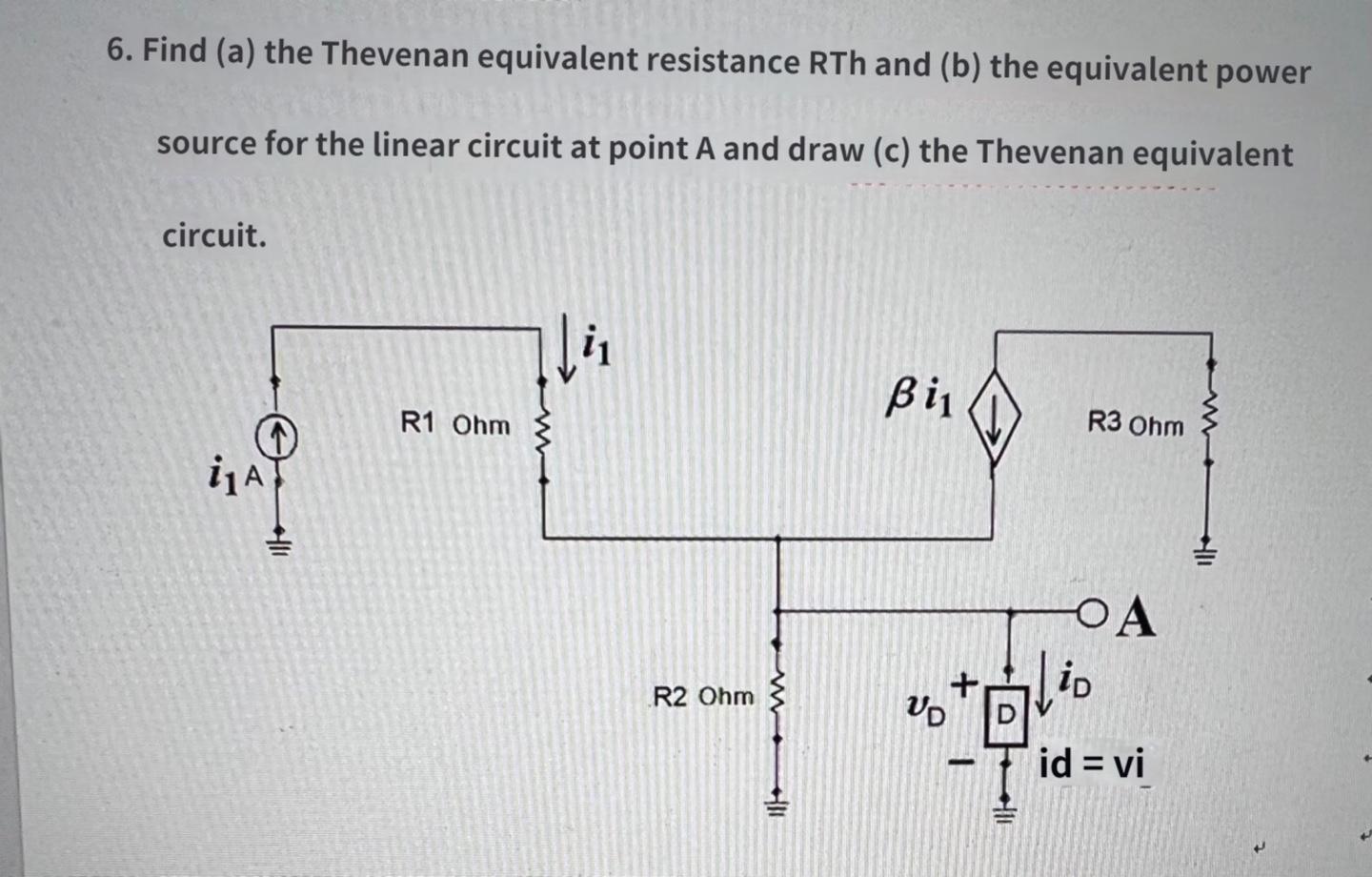 6 Find A The Thevenan Equivalent Resistance Rth And B The Equivalent Power Source For The Linear Circuit At Point A 1