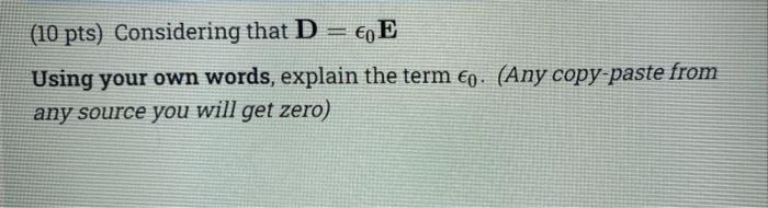 10 Pts Considering That D E Using Your Own Words Explain The Term 0 Any Copy Paste From Any Source You Will Get 1