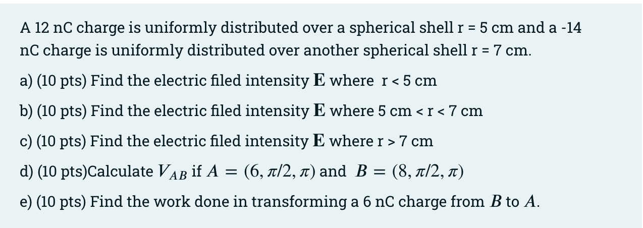 A 12 Nc Charge Is Uniformly Distributed Over A Spherical Shell R 5 Cm And A 14 Nc Charge Is Uniformly Distributed Ove 1