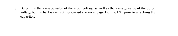 8 Determine The Average Value Of The Input Voltage As Well As The Average Value Of The Output Voltage For The Half Wave 1