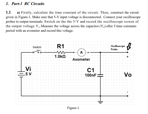1 Part 1 Rc Circuits 1 1 A Firstly Calculate The Time Constant Of The Circuit Then Construct The Circuit Given In F 1