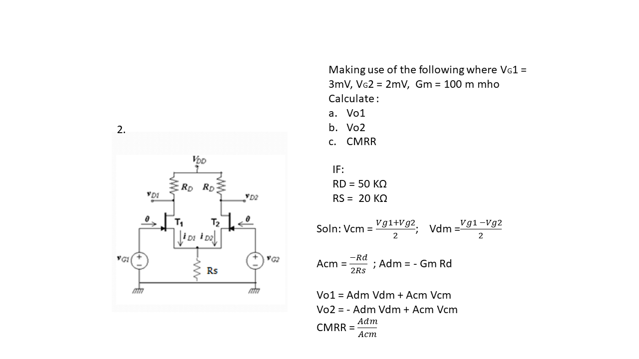Making Use Of The Following Where Vg1 3mv Vg2 2mv Gm 100 M Mho Calculate A Vo1 B Vo2 C Cmrr 2 Vod Rd Rd W I 1