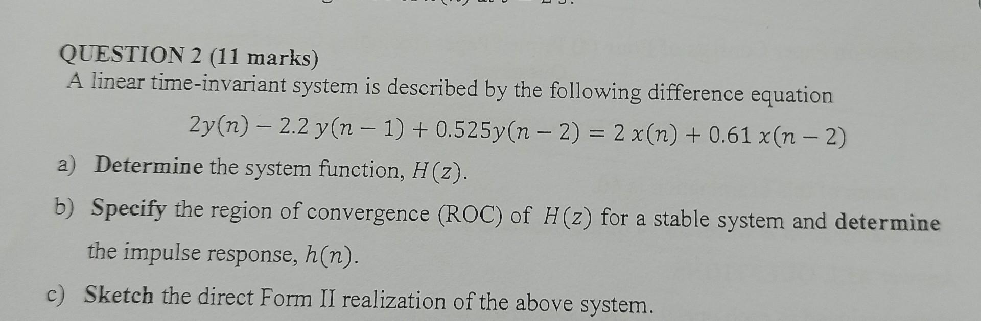 Question 2 11 Marks A Linear Time Invariant System Is Described By The Following Difference Equation 2y N 2 2 Y 1