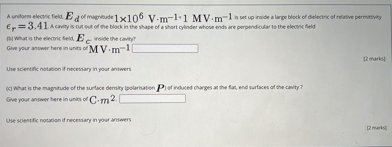 A Uniform Electric Field Ed Of Magnitude 1x106 V M 1 1 Mv M 1 Is Set Up Inside A Large Block Of Dielectric Of Relative 1