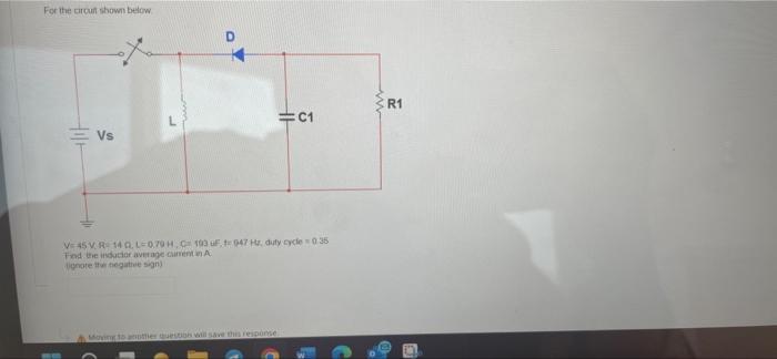 For The Court Shown Below 3 R1 C1 Hih Vs V 45 Vr140 0 70 H 193 F047 H Duty Cycle 0 35 Find The Inductor Average Curve No 1