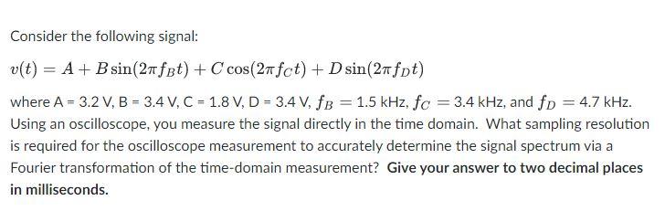 Consider The Following Signal V T A B Sin 27 Fot C Cos 27 Fct D Sin 2nfot Where A 3 2 V B 3 4 V C 1 1