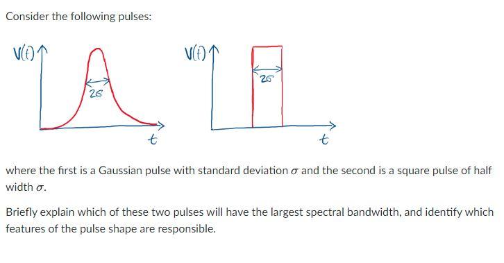 Consider The Following Pulses Vo1 26 Lair 26 T T Where The First Is A Gaussian Pulse With Standard Deviation O And The 1