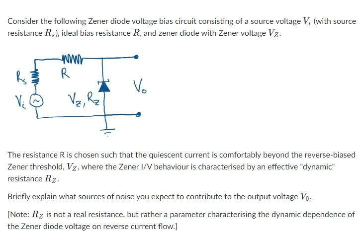 Consider The Following Zener Diode Voltage Bias Circuit Consisting Of A Source Voltage Vi With Source Resistance Rs I 1