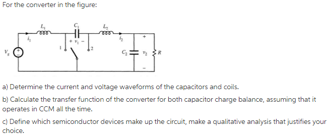 For The Converter In The Figure Rooo 1 R A Determine The Current And Voltage Waveforms Of The Capacitors And Coi 1