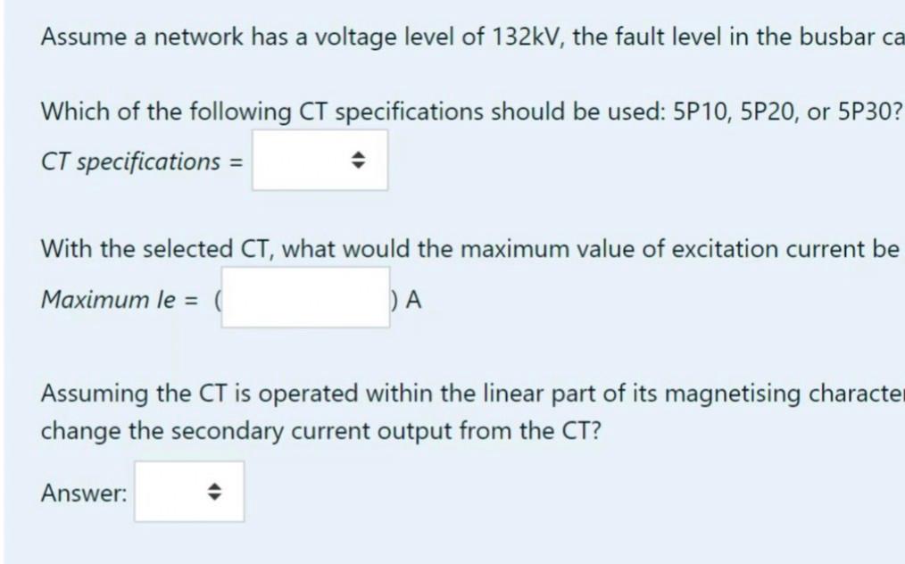 Assume A Network Has A Voltage Level Of 132kv The Fault Level In The Busbar Ca Which Of The Following Ct Specifications 1