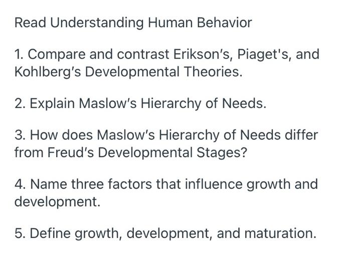 Read Understanding Human Behavior 1 Compare And Contrast Erikson S Piaget S And Kohlberg S Developmental Theories 2 1