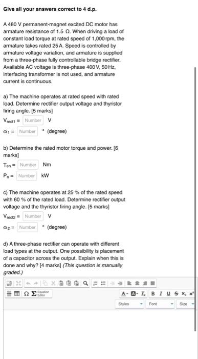 Give All Your Answers Correct To 4 D O A 480 V Permanent Magnet Excited Dc Motor Has Armature Resistance Of 1 5 When 1