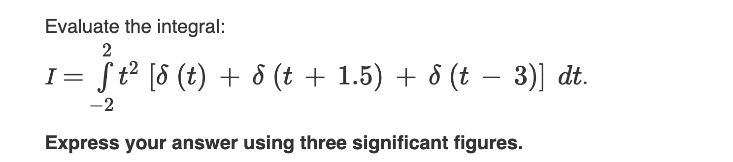 Evaluate The Integral 3 I S 5 5 8 T 138 T 1 Dt 1 Express Your Answer Using Three Significant Figu 2