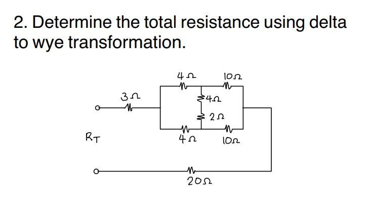 2 Determine The Total Resistance Using Delta To Wye Transformation 42 No 1012 M 4 22 31 M 21 N 102 W 412 Rt Me 2012 1