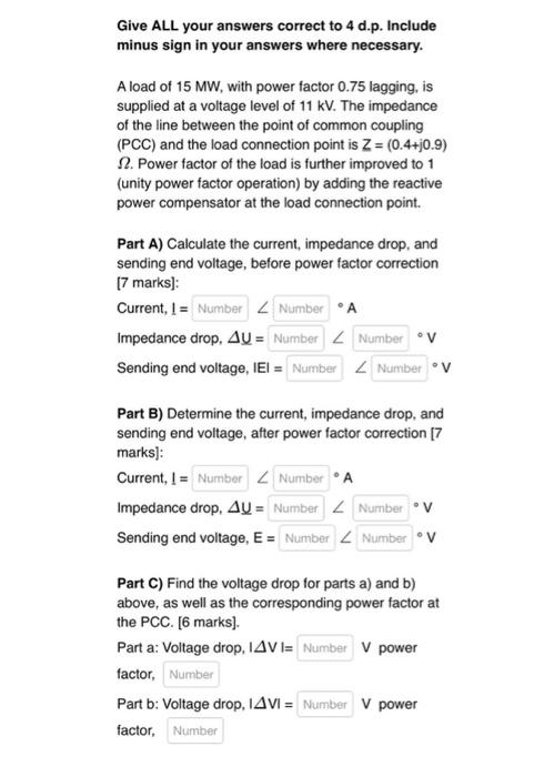 Give All Your Answers Correct To 4 D P Include Minus Sign In Your Answers Where Necessary A Load Of 15 Mw With Power 1