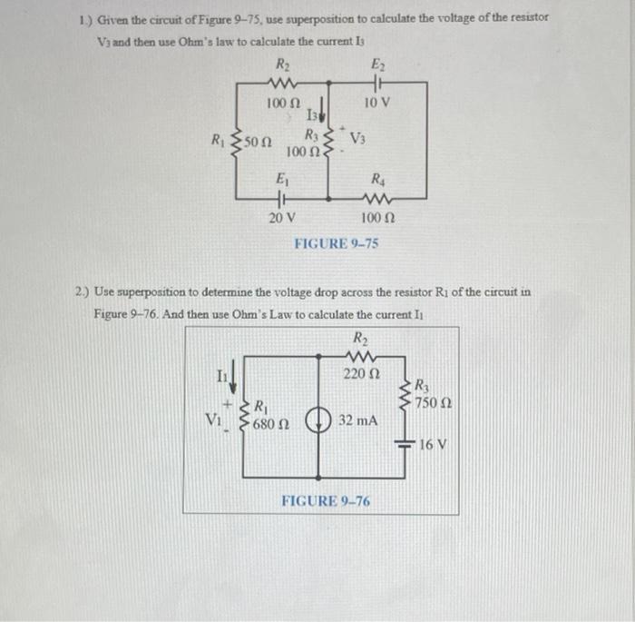 1 Given The Circuit Of Figure 9 75 Use Superposition To Calculate The Voltage Of The Resistor Vs And Then Use Ohm S L 1