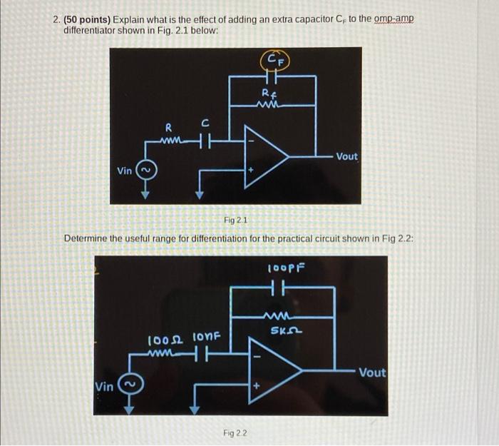 2 50 Points Explain What Is The Effect Of Adding An Extra Capacitor Cf To The Omp Amp Differentiator Shown In Fig 2 1
