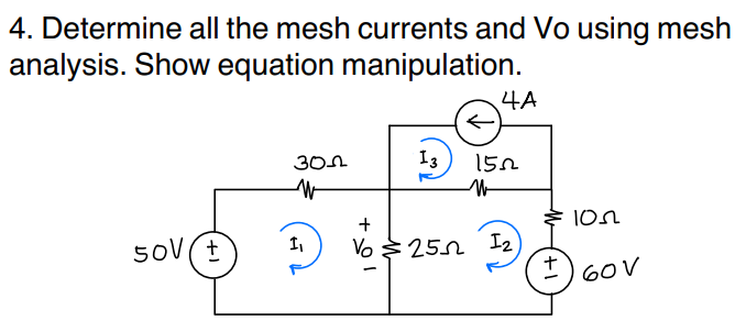 4 Determine All The Mesh Currents And Vo Using Mesh Analysis Show Equation Manipulation 4a 301 I3 15 12 W 10 1 So 1