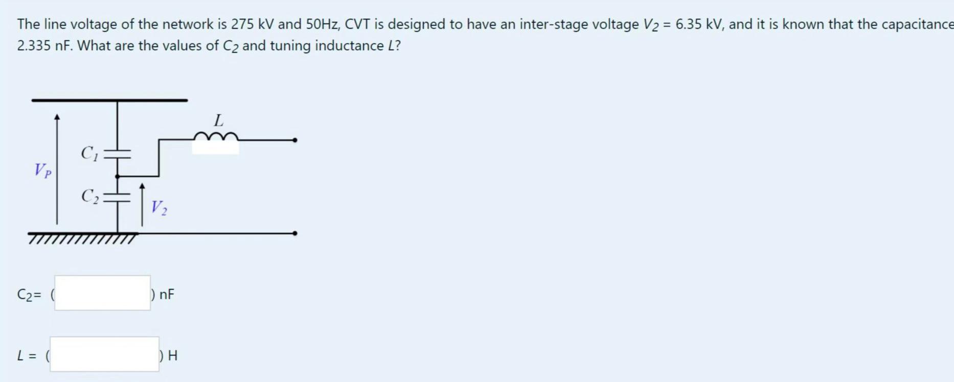 The Line Voltage Of The Network Is 275 Kv And 50hz Cvt Is Designed To Have An Inter Stage Voltage V2 6 35 Kv And It 1