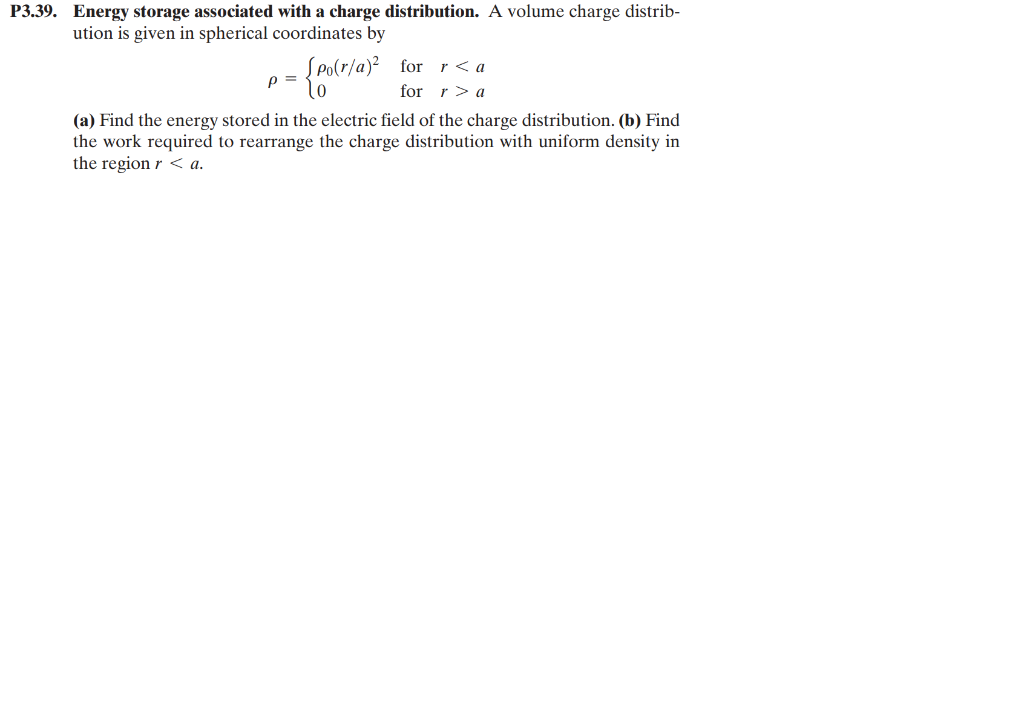 P3 39 Energy Storage Associated With A Charge Distribution A Volume Charge Distrib Ution Is Given In Spherical Coordi 1