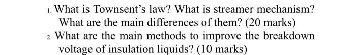 1 What Is Townsent S Law What Is Streamer Mechanism What Are The Main Differences Of Them 20 Marks 2 What Are The 1