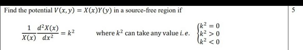 Find The Potential V X Y X X Y Y In A Source Free Region If 5 1 D X X K2 0 K2 0 K 2 Where K2 Can Take Any V 1