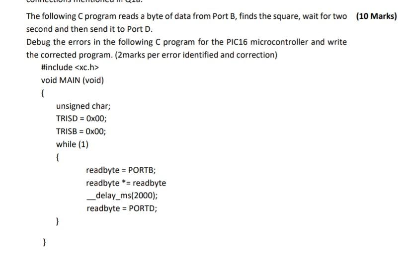 The Following C Program Reads A Byte Of Data From Port B Finds The Square Wait For Two 10 Marks Second And Then Send 1