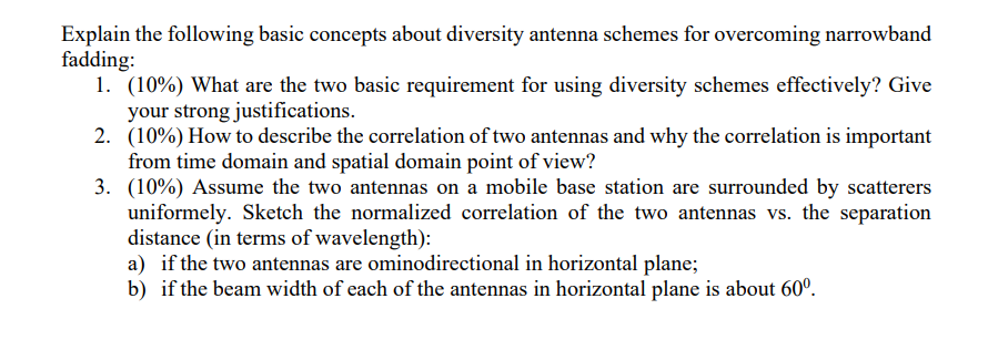 Explain The Following Basic Concepts About Diversity Antenna Schemes For Overcoming Narrowband Fadding 1 10 What Ar 1