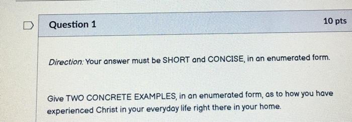 D Question 1 10 Pts Direction Your Answer Must Be Short And Concise In An Enumerated Form Give Two Concrete Examples 1