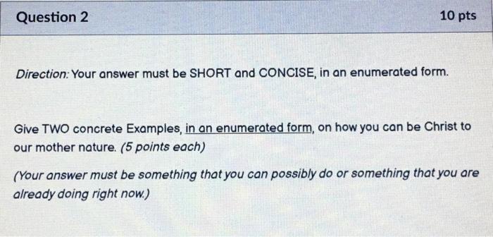 D Question 1 10 Pts Direction Your Answer Must Be Short And Concise In An Enumerated Form Give Two Concrete Examples 2
