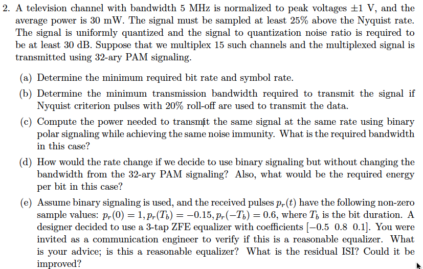 2 A Television Channel With Bandwidth 5 Mhz Is Normalized To Peak Voltages 1 V And The Average Power Is 30 Mw The Si 1