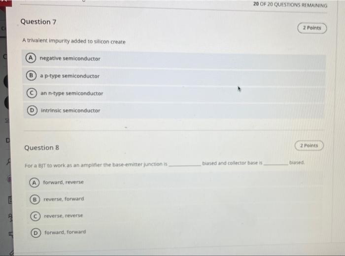 20 Of 20 Questions Remaining Question 7 2 Points A Trivalent Impurity Added To Silicon Create A Negative Semiconductor B 1